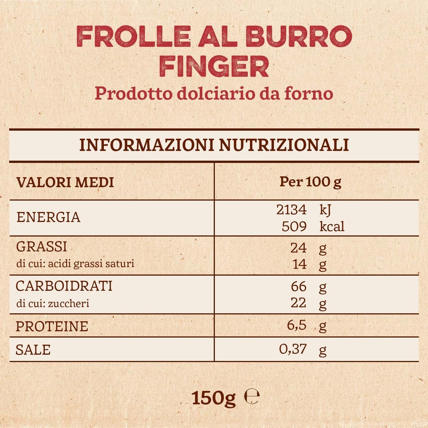 Frolle Al Burro prsty. Biscotti tradičně připravované Come Una Volta. Ideální Come Fine Pasto Goloso, Ma Anche Da Abbinare Al the O Al Caffè. Balení Ano 150G